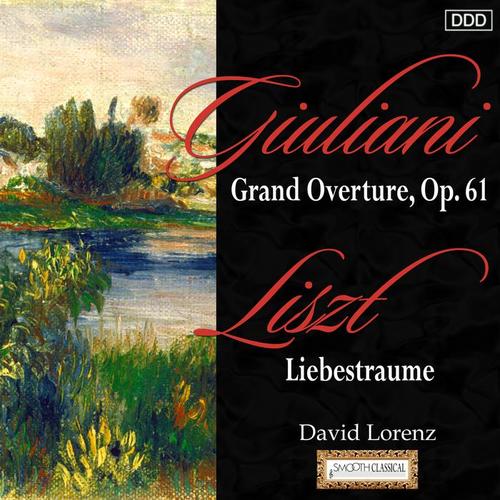 Giuliani: Grand Overture, Op. 61 - Liszt: Liebestraume