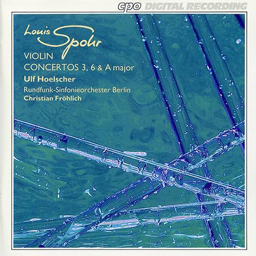 SPOHR, L.: Violin Concerto in A Major / Violin Concertos Nos. 3 and 6 (U. Hoelscher)