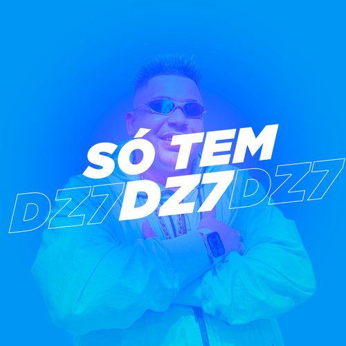 Só Tem Dz7 (Explicit)