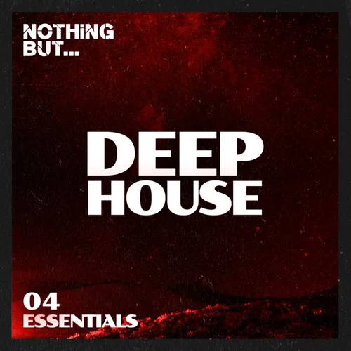 Nothing But... Deep House Essentials, Vol. 04