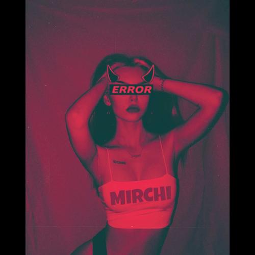 MIRCHI (SAWRIZ REMIX)