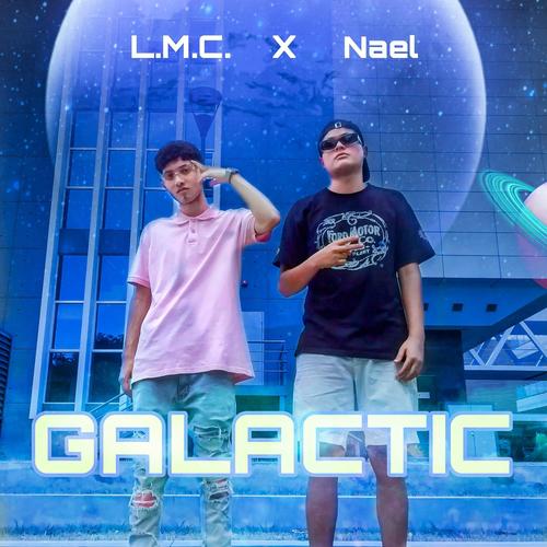 Galactic (feat. Nael) [Explicit]