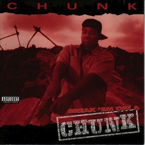 Break'Em Off A Chunk