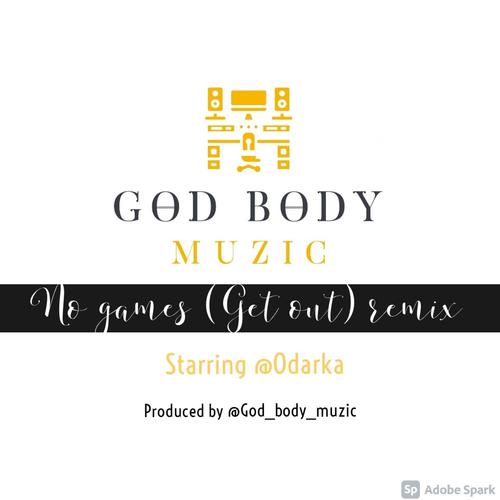 No Games (Get out) (feat. Odarka) [God Body Muzic mix]