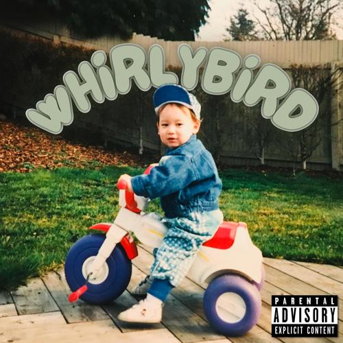 WHIRLYBIRD (Explicit)