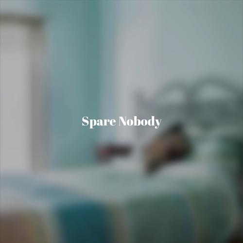 Spare Nobody