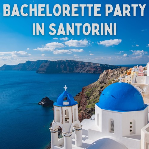 Bachelorette Party in Santorini