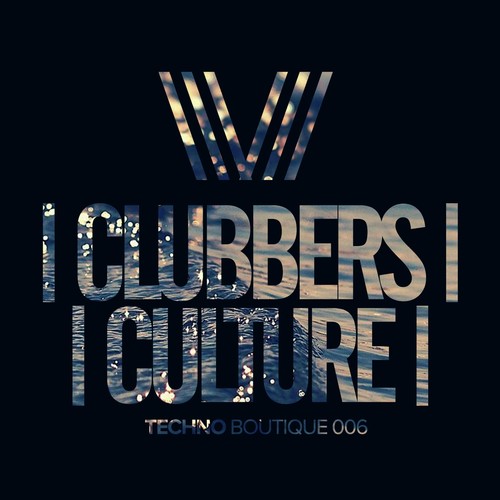 Clubbers Culture: Techno Boutique 006