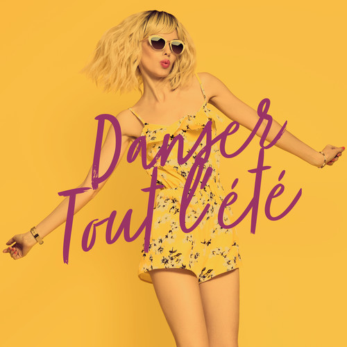 Danser tout l'été (Explicit)