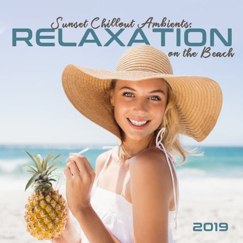 Sunset Chillout Ambients: Relaxation on the Beach 2019