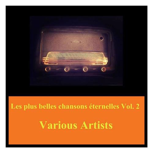 Les plus belles chansons éternelles vol. 2