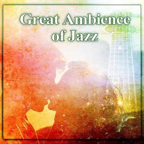 Great Ambience of Jazz – Mellow Piano Sounds, Jazz Romance, Soothing Music for Lovers