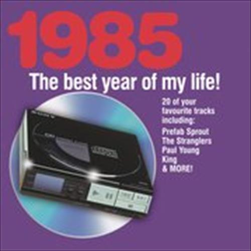 The Best Year Of My Life: 1985