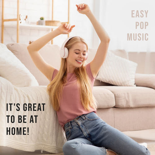 It's Great to Be at Home ! - Easy Pop Music