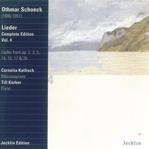 Othmar Schoeck: Lieder - Complete Edition, Vol. 4