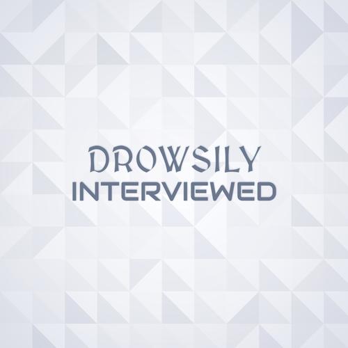 Drowsily Interviewed