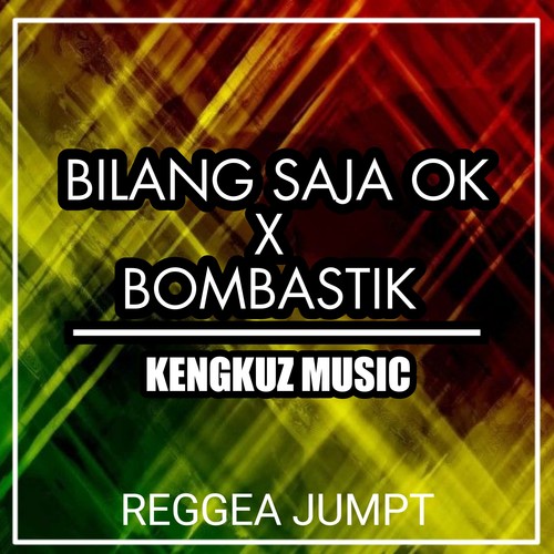 Bilang Saja Ok X Bombastik
