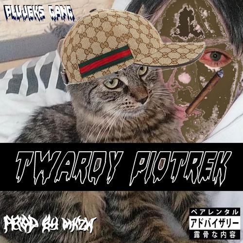 Twardy Piotrek (Explicit)