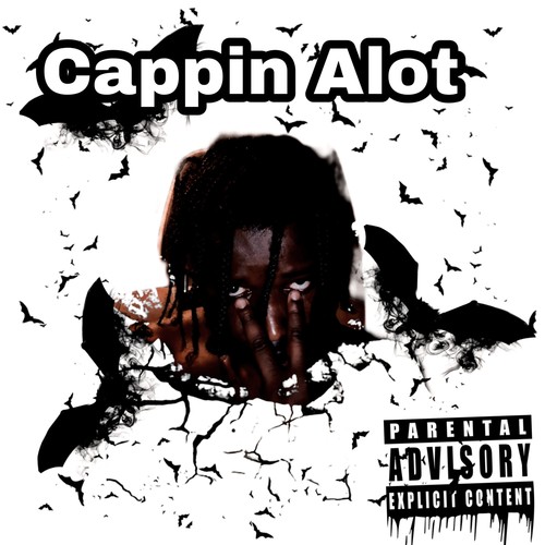 cappin alot (Explicit)