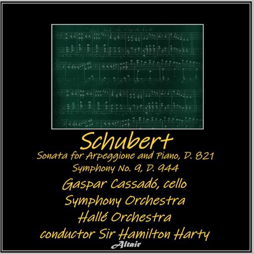 Schubert: Sonata for Arpeggione and Piano, D. 821 - Symphony NO. 9, D. 944