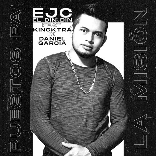 Puestos Pa La Mision (feat. Daniel Garcia & Kingktra)