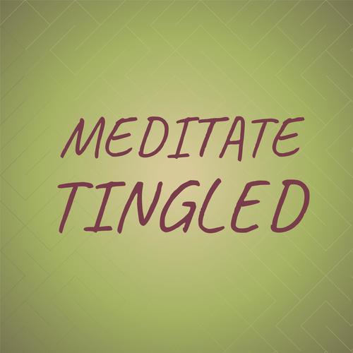 Meditate Tingled