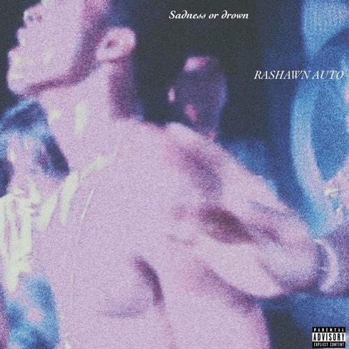 Sadness Or Drown (Explicit)