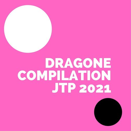 DRAGONE COMPILATION JTP 2021 (Explicit)