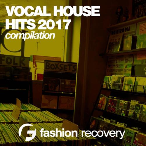 Vocal House Hits 2017