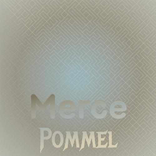 Merce Pommel