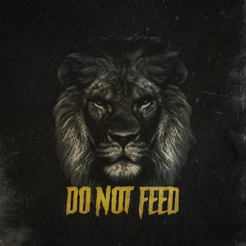 Do Not Feed (feat. BeWill) [Explicit]