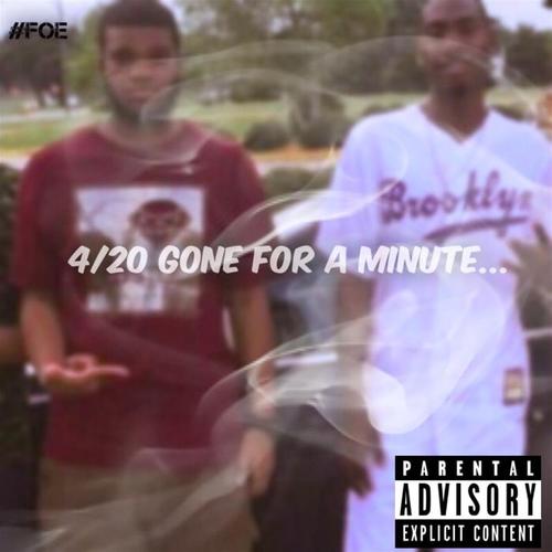 4 / 20 Gone for a Minute... (Explicit)