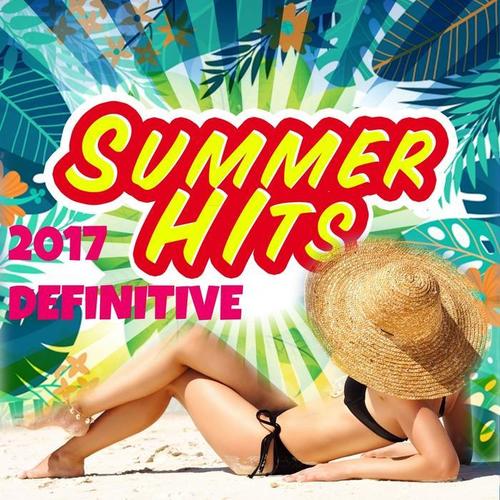 Summer Hits 2017 Definitive