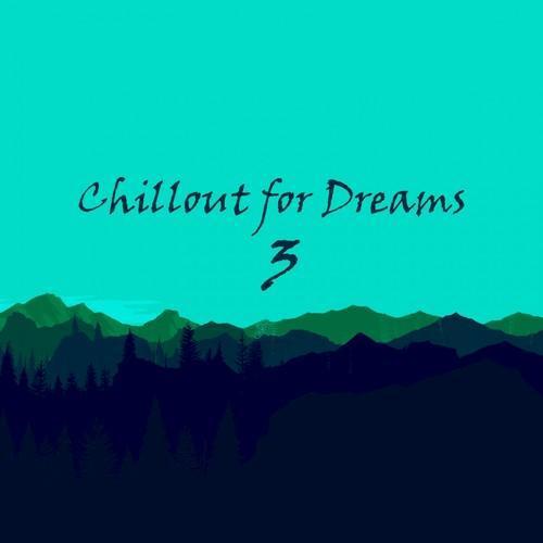 Chillout for Dreams, Vol. 3