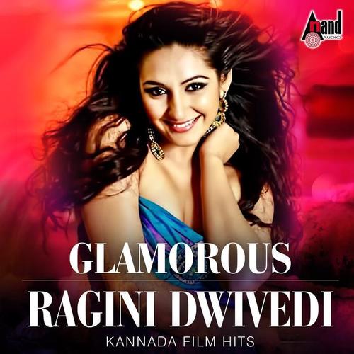 Glamorous Ragini Dwivedi - Kannada Film Hits