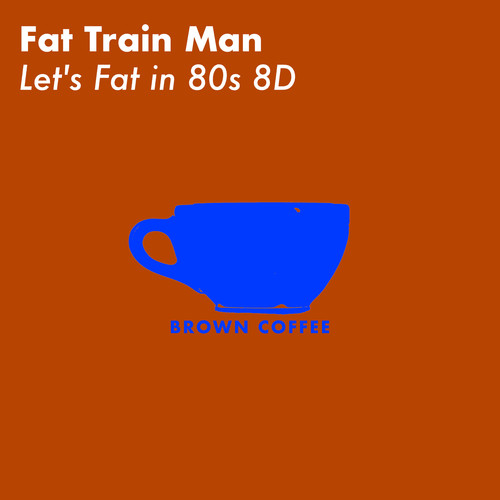 Let's Fat in 80s 8D