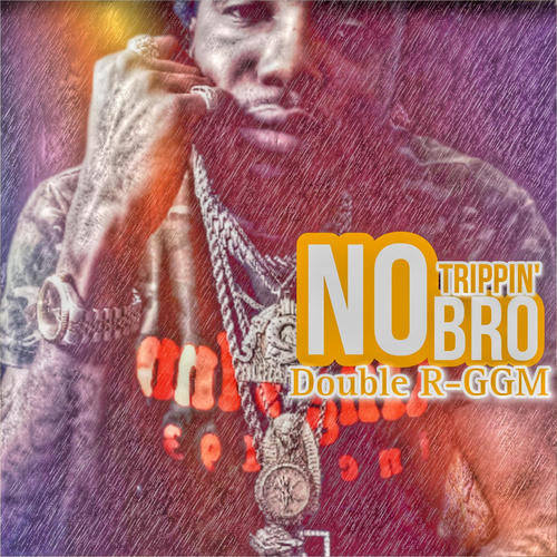 No Trippin Bro (Explicit)