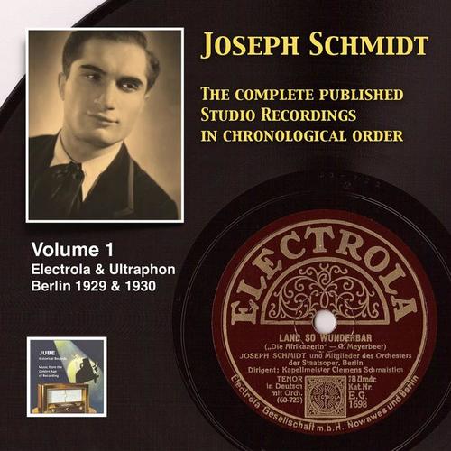 SCHMIDT, Joseph: Published Studio Recordings in Chronological Order (Complete) , Vol. 1 (1929-1930)