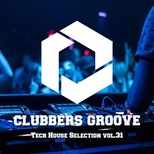 Clubbers Groove : Tech House Selection Vol.31