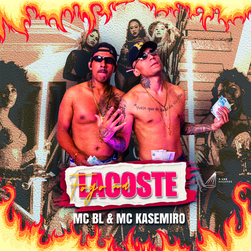 Fogo na Lacoste (Explicit)