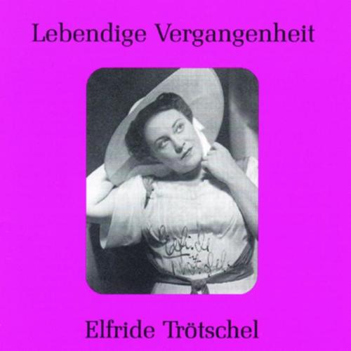 Lebendige Vergangenheit - Elfriede Trötschel