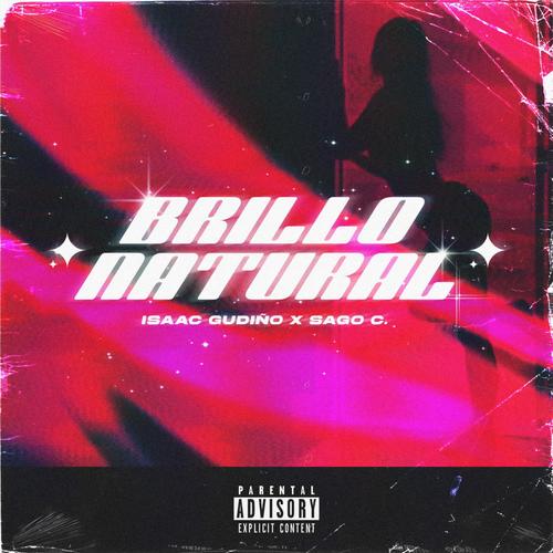 Brillo Natural (feat. Sago C.) [Explicit]