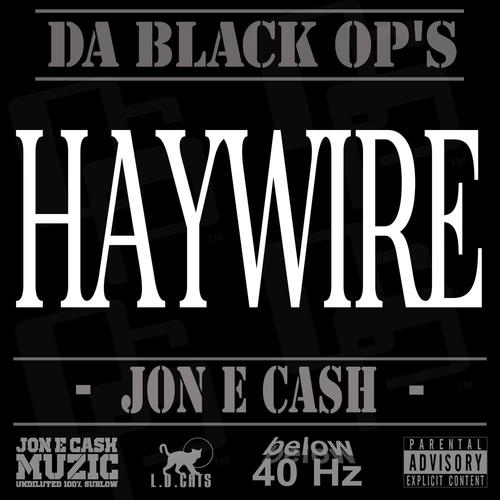 Haywire (feat. DA Black OP's) [Explicit]