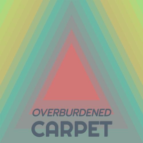 Overburdened Carpet