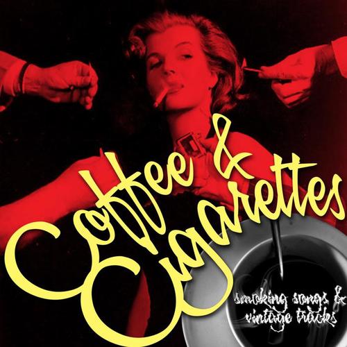 Coffee & Cigarettes - Smoking Songs & Vintage Tracks