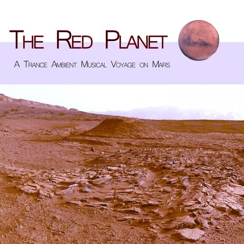 The Red Planet: a Trance AmbientMusical Voyage on Mars