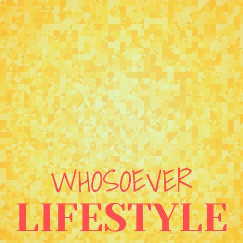 Whosoever Lifestyle