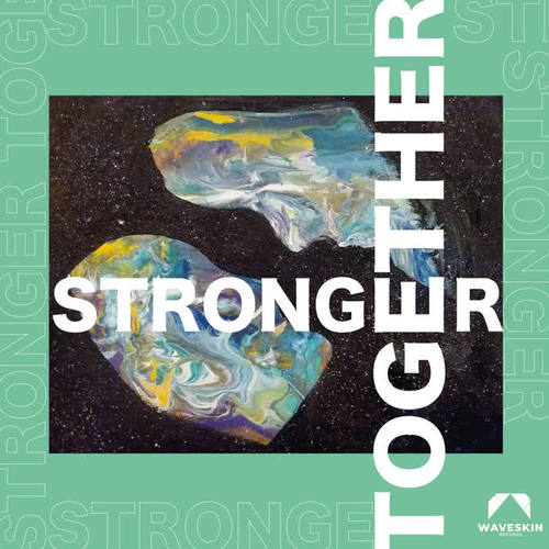 Together Stronger (Explicit)