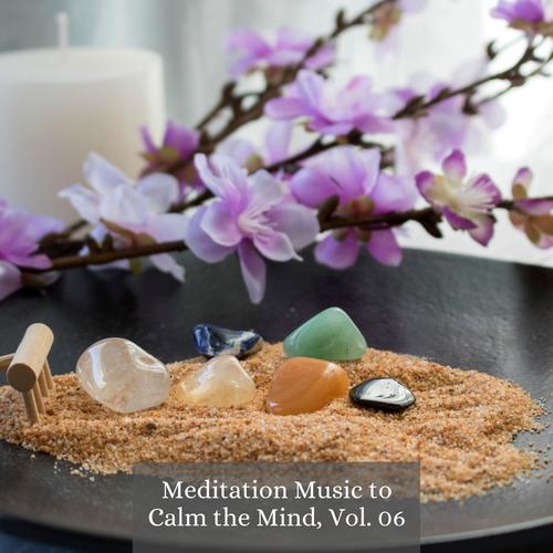 Meditation Music to Calm the Mind, Vol. 06