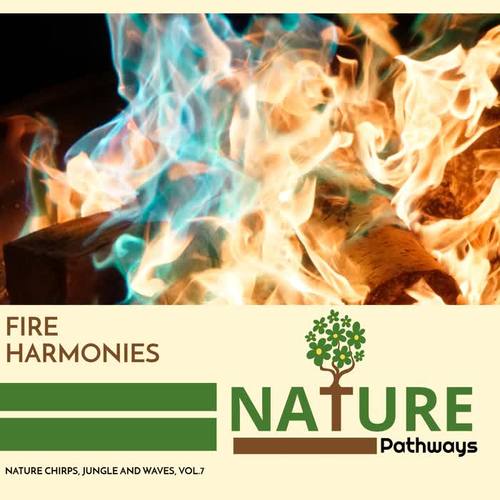 Fire Harmonies - Nature Chirps, Jungle and Waves, Vol.7